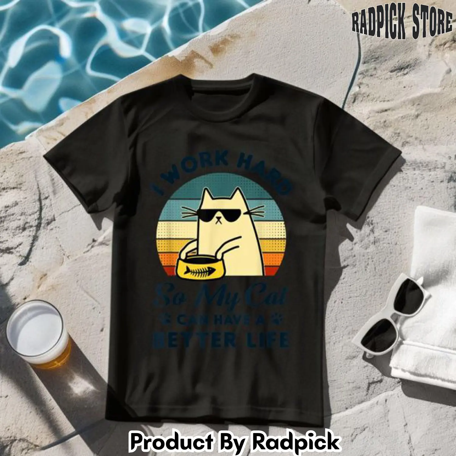 I work hard so my cat can have a better life tshirt rp2621883